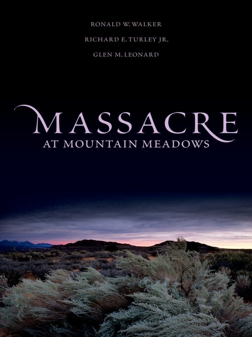 Title details for Massacre at Mountain Meadows by Ronald W. Walker - Available